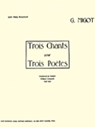 3 Chants Pour 3 Poetes (voice & Piano) by Migot Georges for MUSIC FOR