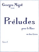 Migot Georges Preludes Pour Le Piano Volume 1 Piano Book by Migot Georges for Piano