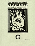 3 Chants Sur 3 Poemes De Tristan Dereme (sop/ten) (voice & Piano) by Migot Georges for MUSIC FOR
