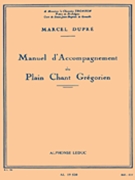 Manuel D'accompagnement Du Plain-chant Gregorien (organ) by Dupre Marcel for Organ