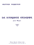 Le Banquet Celeste by Messiaen Olivier for Organ