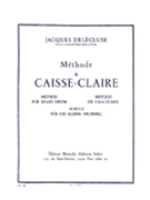 Methode De Caisse-Claire (Method for the Snare Drum) by Delecluse Jacques for Snare Drum Method