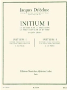 Initium 1 (percussion Solo) by Delecluse Jacques for Percussion Parts