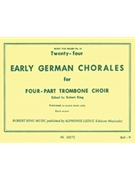 Twenty-four Early German Chorales (trombone Quartet) by King Robert for TromBONE QUARTET