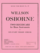 2 Ricercari (sextet-brass) by Willson Osborne for