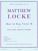 Music For King Charles II by Locke Matthew - King Robert - for Brass Sextet