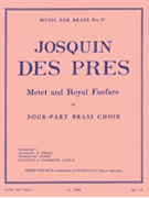 Motet & Royal Fanfare by des Prez Josquin for Brass Quartet