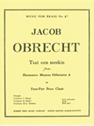 Tsaat Een Meskin (quartet-brass) by Obrecht Jacob for
