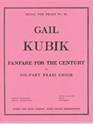 Fanfare For The Century (sextet-brass) by Kubik Gail for