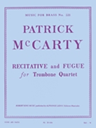 Recitative & Fugue by McCarty P for 4 Trombone