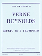 Music For 5 Trumpets by Reynolds Verne for Trumpet Quintet