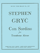 Con Sordino (trombone Solo) by Gryc Stephen for Trombone