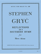 Reflections On A Southern Hymn (horn Solo) by Gryc Stephen for Horn