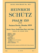 Psalm 150 (two Chorus Two Brass Choir Organ) by Schutz Heinrich for SATB