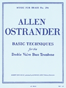 Basic Techniques / double Valve Bass Tromb by Ostrander Allen for Bass Trombone