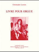 Looten Livre Pour Orgue Organ Book by Looten Christophe for Organ