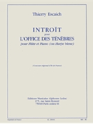 Introit Pour L'office Des Tenebres (flute & Piano) by Thierry Escaich for Flute