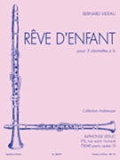 Reve D'enfant (clarinets 3) by Videau Bernard for