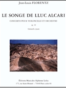 Le Songe De Lluc Alcari Op.10 (cello & Piano) by Florentz Jean-Louis for Cello