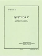 Quatuor V (quartet-strings) by Jolas Betsy for
