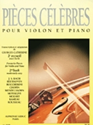 Pieces Celebres Vol.2: Fairly Easy (violin & Piano) by for Violin