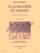 A La Maniere De Debussy by Defaye Jean-Michel for Trombone and Piano