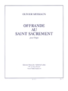 Offrande Au Saint-Sacrement by Messiaen Olivier for Organ Solo
