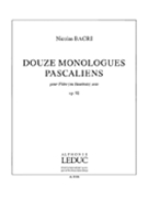 Douze Monologues Pascaliens Opus 92 by Bacri Nicolas for Flute Solo
