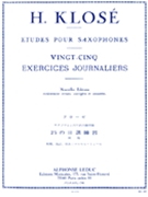 25 Exercices Journaliers Saxophone by Klose Hyacinthe for Saxophone