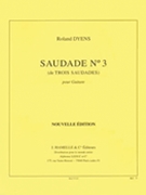 Saudade No. 3 De Trois Saudades Pour Guitare by Dyens Roland for Guitar