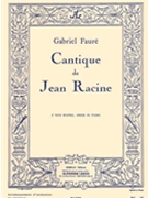 Gabriel Faure - Cantique De Jean Racine Pour 4 Voix Mixtes Et Orgue (ou Piano) by Faure Gabriel for Voice and Piano