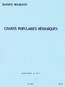 Chants Populaires Hebraiques by Milhaud Darius for MUSIC FOR Voice