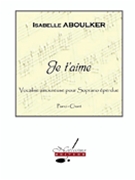 I Love You For Soprano And Piano by Aboulker Isabelle for Voice and