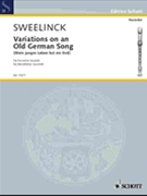 Variations on an Old German Song by Sweelinck Jan P for Recorder