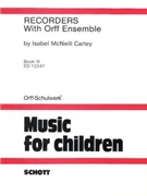 Recorders with Orff Ensemble - Book 3 by Carley Isabel McNeill for