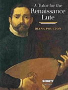 A Tutor for the Renaissance Lute by Poulton Diana for