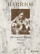 18 Concert Pieces for Solo Guitar - Volume 2 by Mangore Agustin Barrios for