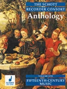 The Recorder Anthology - Volume 1: 15th Century Music for 2-4 Recorders by Various for