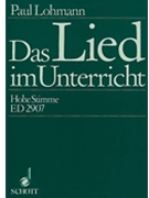 Das Lied im Unterricht - Volume 1 by Various - Paul Lohmann - for High Voice