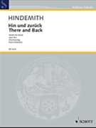 Hin und Zurück (There & Back) by Hindemith Paul for