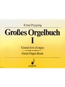 Great Organ Book Volume 1 by Pepping Ernst for Organ