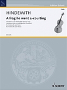 Frog He Went A'courting by Hindemith Paul for Cello and Piano