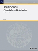 Preambles & Interludes by Schroeder Hermann for Organ