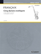 5 Exotic Dances by Francaix Jean for Alto Saxophone and Piano