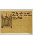 Wihnachtmusik des 19. Jahrhunderts by for Organ