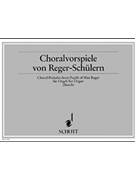 Chorale Preludes by Pupils of Reger by Various for
