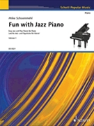Fun With Jazz Piano Volume 1 by Schoenmehl Mike for Piano