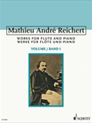 Works for Flute and Piano Volume 1 by Reichert Mathieu Andre for