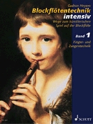 Blockflötentechnik Intensiv Volume 1 by Heyens Gudrun for