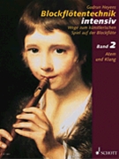 Blockflötentechnik Intensiv Volume 2 by Heyens Gudrun for